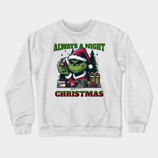 The Grinch: ALWAYS A NIGHT BEFORE CHRISTMAS Crewneck Sweatshirt